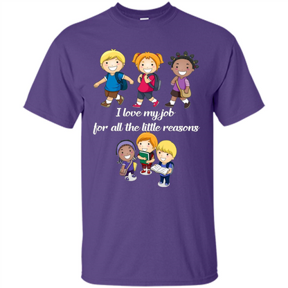 I Love My Job For All The Little Reasons T-shirt Teacher T-Shirt Purple