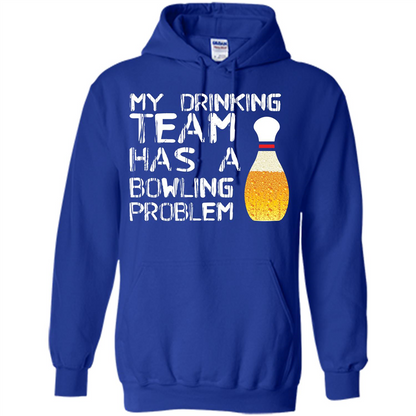 Beer T-shirt My Drinking Team Has A Bowling Problem T-shirt Royal
