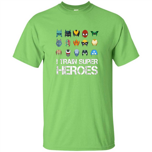 I Train Super Heroes T-shirt