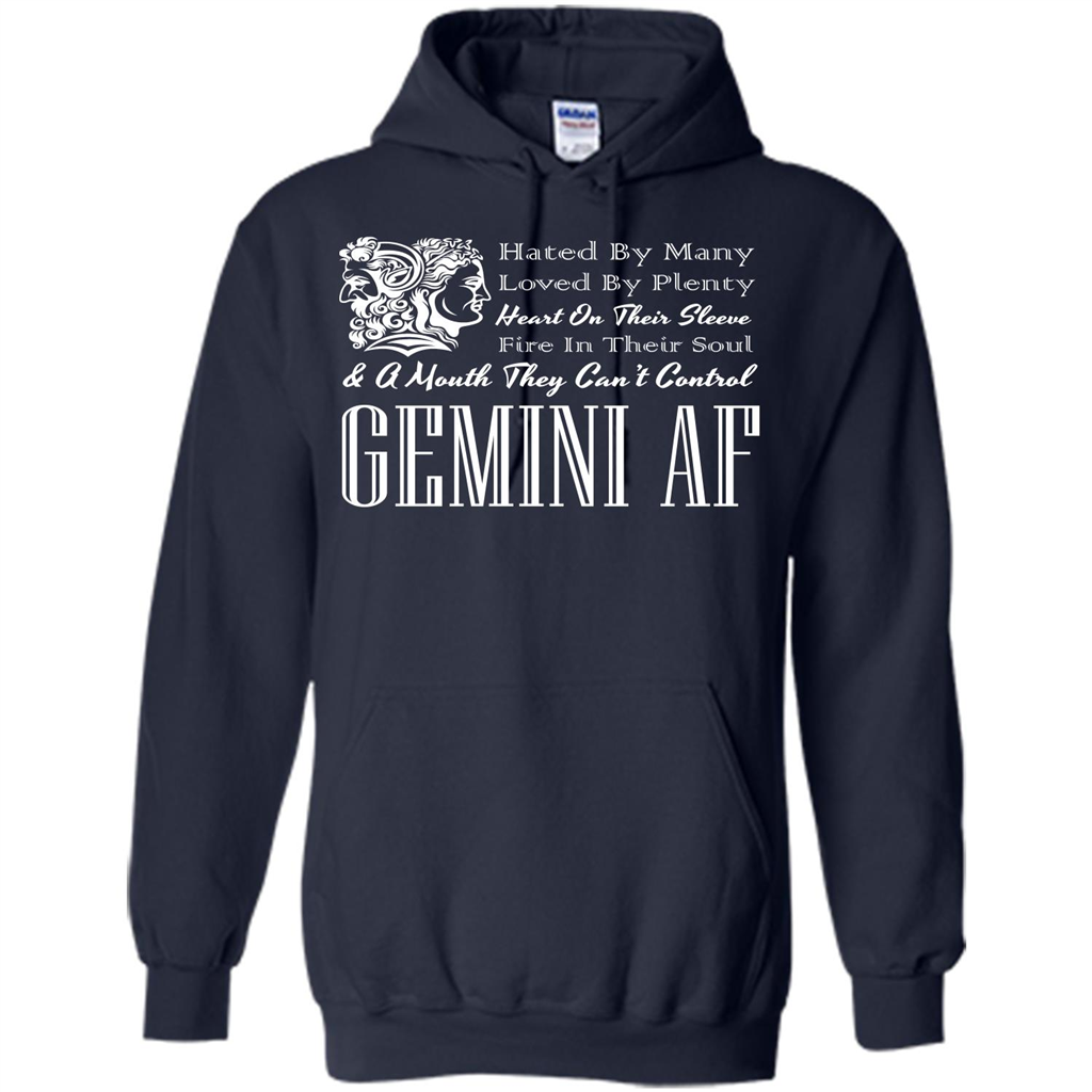 Gemini Af T-shirt Hated By Many Loved By Plenty Heart On Thier Sleeve Fire In Thier Soul A Mouth They Can't Control