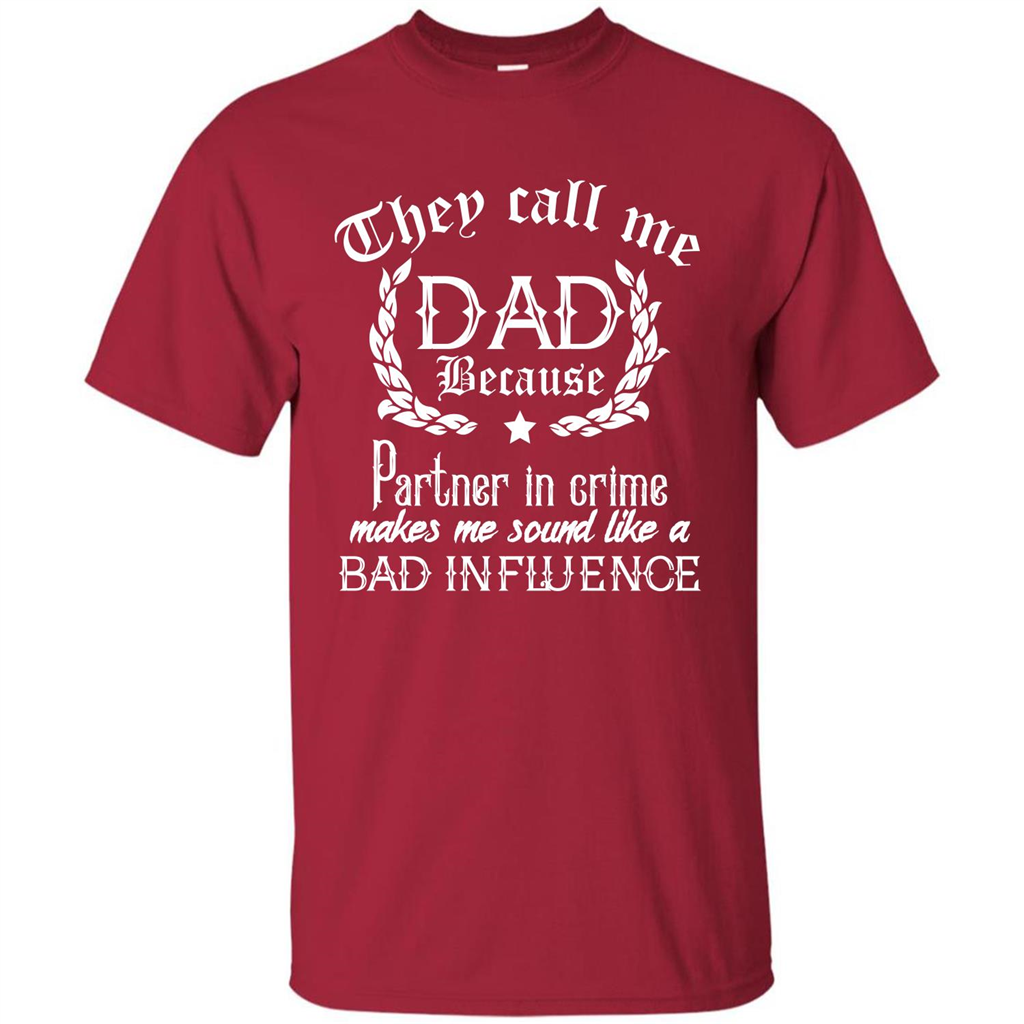 Daddy T-shirt They Call Me Dad Because Partner In Crime T-shirt Cardinal