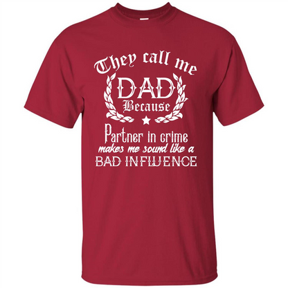 Daddy T-shirt They Call Me Dad Because Partner In Crime T-shirt Cardinal