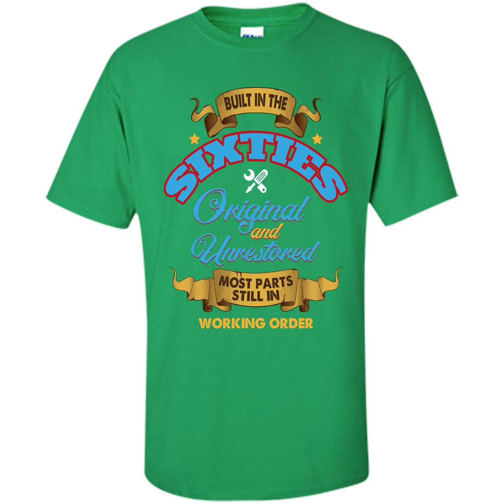 Built in 60s Original and Unrestored Most Parts Still In Working Order T-shirt Irish Green