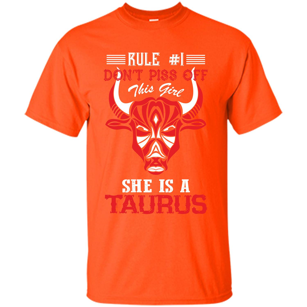 Taurus T-shirt Rule Don’t Piss Off This Girl She Is A Taurus Orange