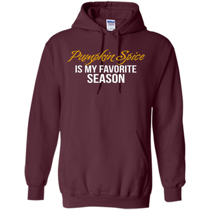 Pumpkin Spice T-Shirt, Pumpkin Spice Is My Favorite Season Maroon