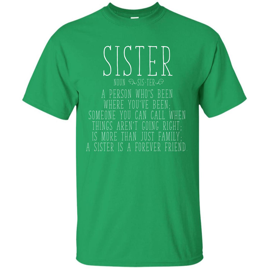Sister A Person Who’s Been Where You’ve Been T-shirt Irish Green