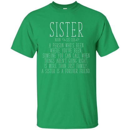 Sister A Person Who’s Been Where You’ve Been T-shirt Irish Green