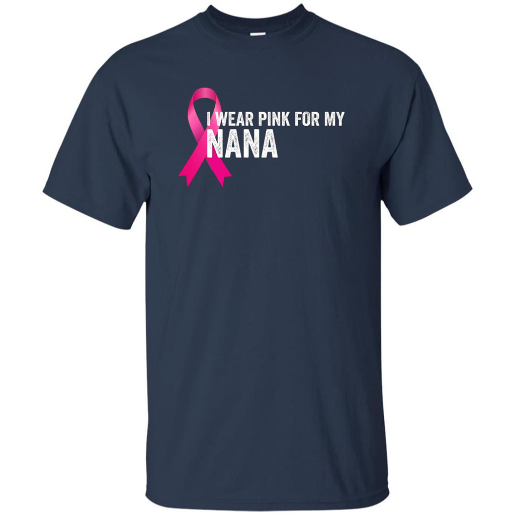 Breast Cancer Awareness T-shirt I Wear Pink For My Nana Navy
