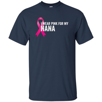 Breast Cancer Awareness T-shirt I Wear Pink For My Nana Navy