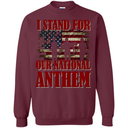 Military T-shirt I Stand For Our National Anthem T-shirt Maroon