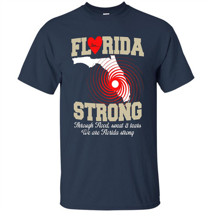 Through Flood, Sweat And Tears T-Shirt Florida Strong T-Shirt Navy