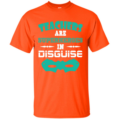 Teacher T-shirt Teachers Are Superheroes In Disguise Orange