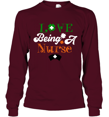 Love Being A Nurse Saint Patricks Day Shirt Long Sleeve T-Shirt Maroon