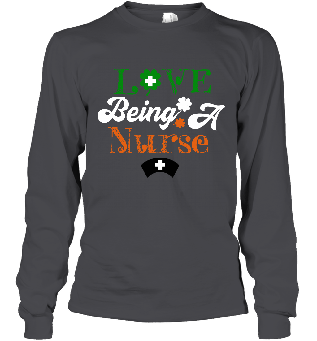 Love Being A Nurse Saint Patricks Day Shirt Long Sleeve T-Shirt Dark Heather
