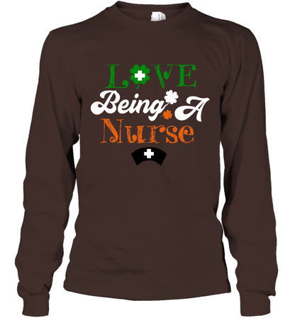 Love Being A Nurse Saint Patricks Day Shirt Long Sleeve T-Shirt Dark Chocolate