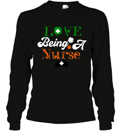 Love Being A Nurse Saint Patricks Day Shirt Long Sleeve T-Shirt Black
