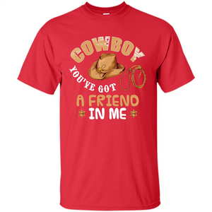 Cowboy You've Got a Friend in Me T-shirt