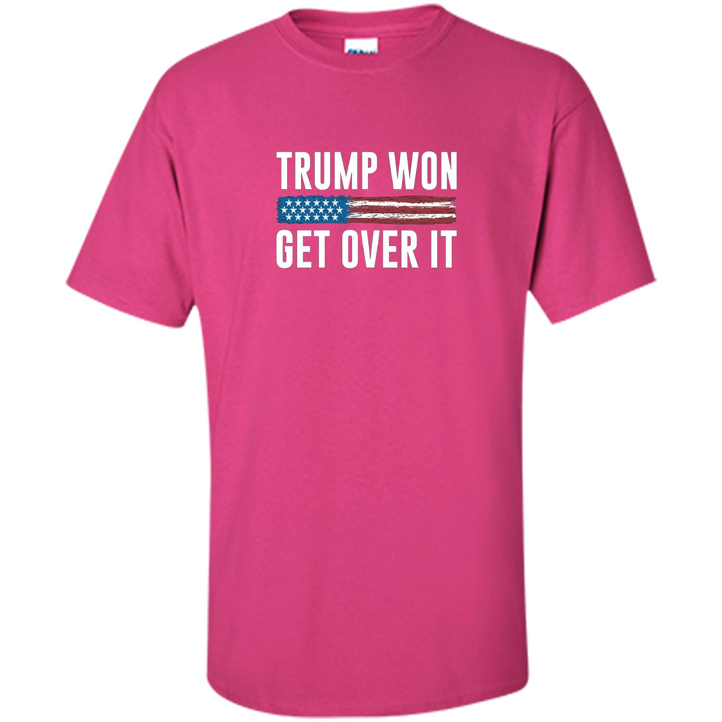 Trump Won - Get Over It T-shirt Heliconia