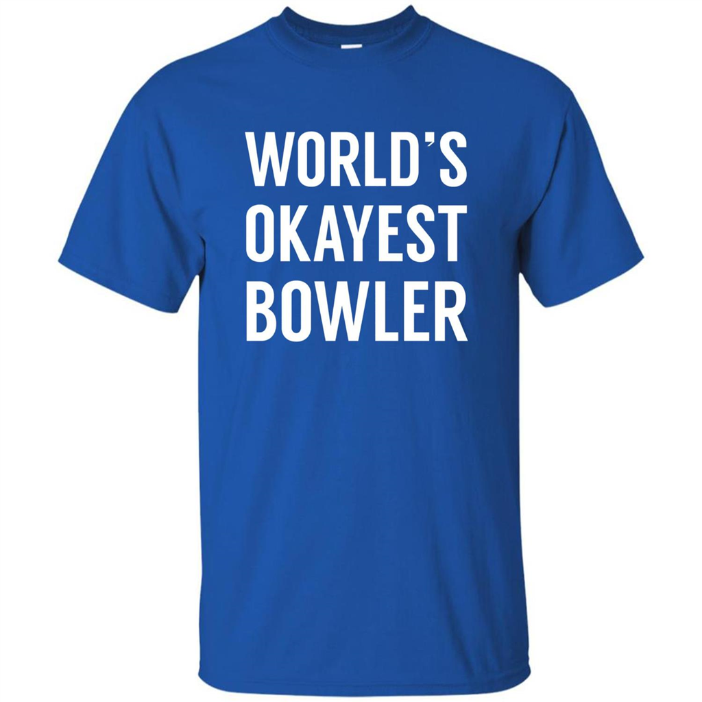 World's Okayest Bowler T-shirt Funny Bowling T-Shirt Royal
