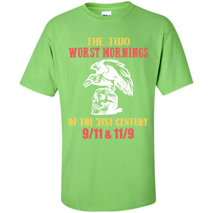 The Two Worst Mornings Of The 21st Century 9-11 and 11-9 T-shirt Lime