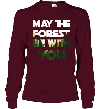May The Forest Be With You Shirt Long Sleeve T-Shirt Long Sleeve T-Shirt Maroon