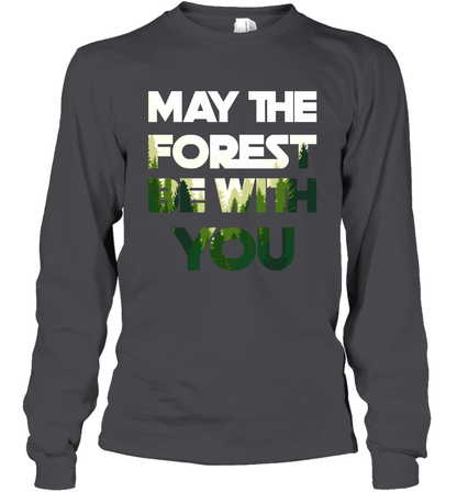 May The Forest Be With You Shirt Long Sleeve T-Shirt Long Sleeve T-Shirt Dark Heather