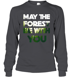 May The Forest Be With You Shirt Long Sleeve T-Shirt