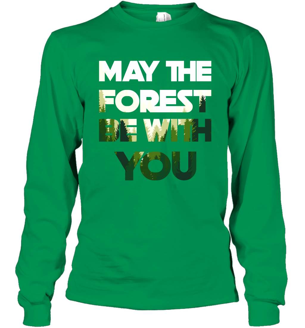 May The Forest Be With You Shirt Long Sleeve T-Shirt Long Sleeve T-Shirt Irish Green