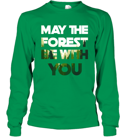 May The Forest Be With You Shirt Long Sleeve T-Shirt Long Sleeve T-Shirt Irish Green