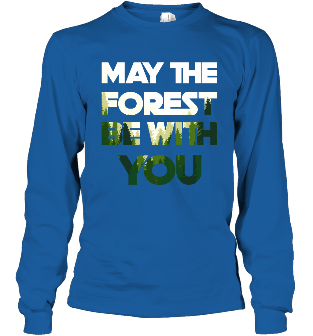 May The Forest Be With You Shirt Long Sleeve T-Shirt Long Sleeve T-Shirt Royal