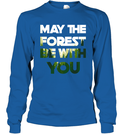 May The Forest Be With You Shirt Long Sleeve T-Shirt Long Sleeve T-Shirt Royal