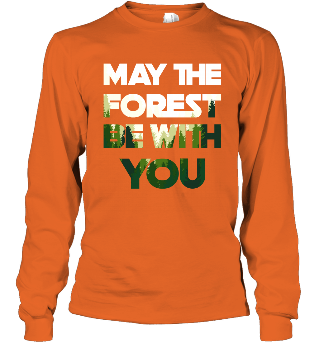 May The Forest Be With You Shirt Long Sleeve T-Shirt Long Sleeve T-Shirt Orange
