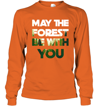 May The Forest Be With You Shirt Long Sleeve T-Shirt Long Sleeve T-Shirt Orange