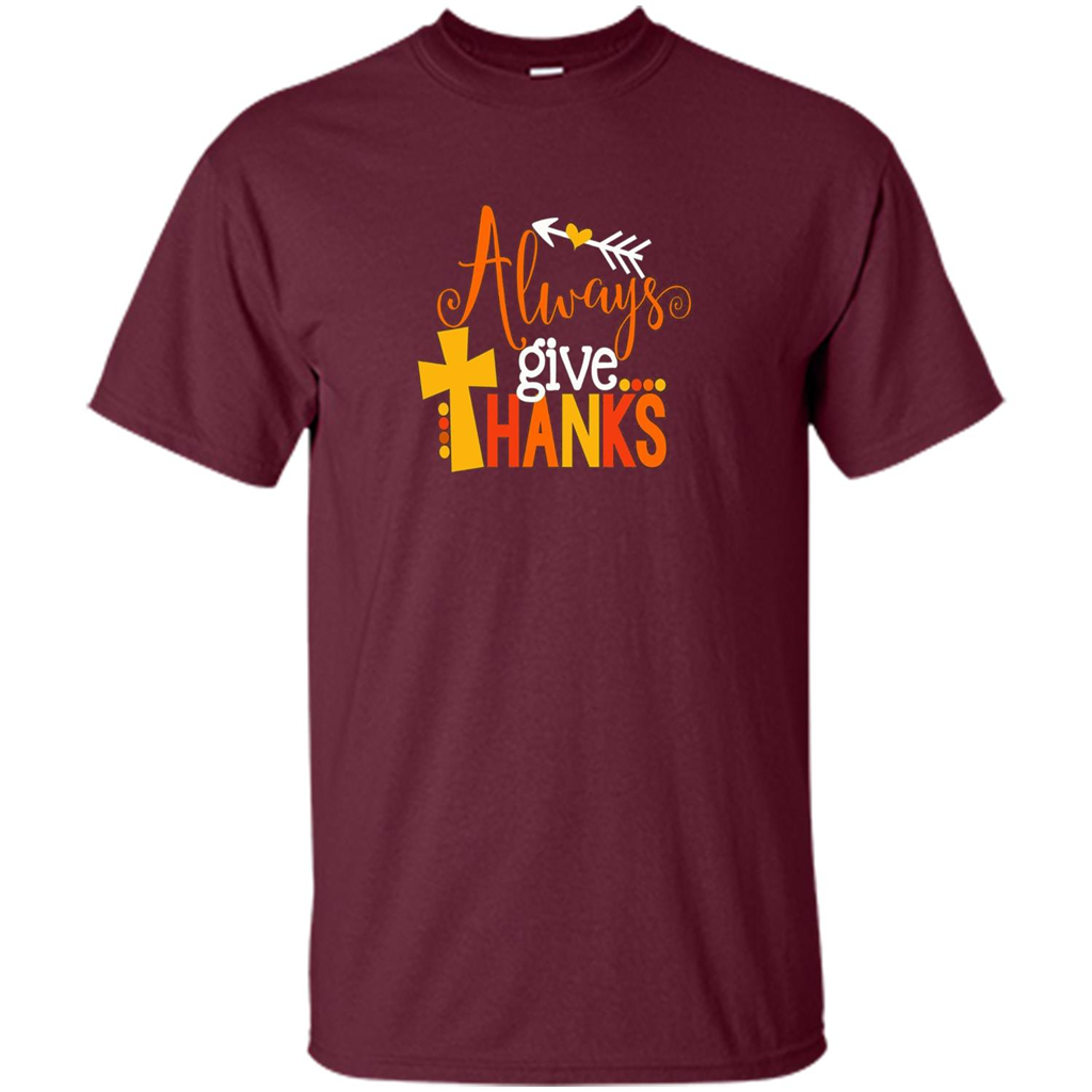 Cute Kids Thanksgiving Shirt - Always Give Thanks T-Shirt Maroon