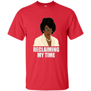 Reclaiming My Time T-shirt