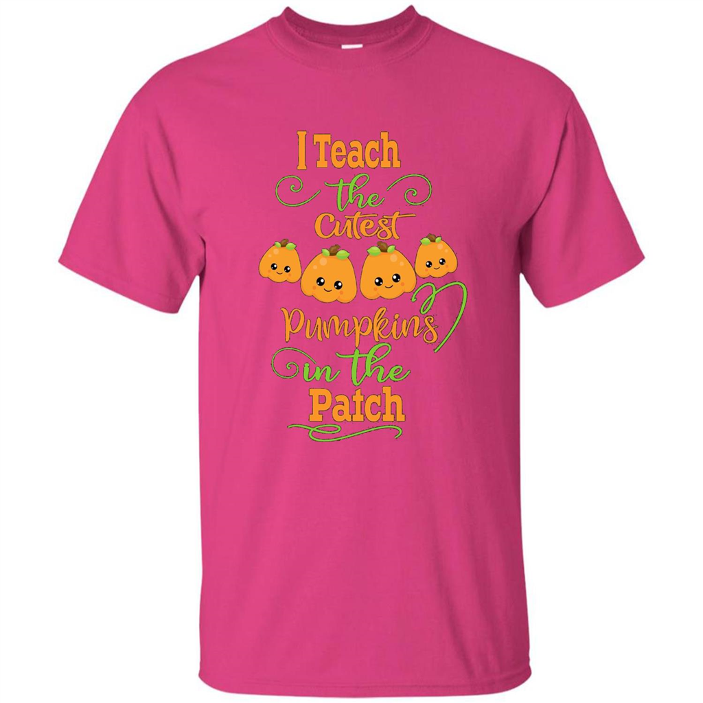 Halloween Teachers T-Shirt I Teach The Cutest Pumpkins In The Patch Heliconia