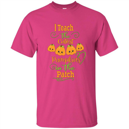 Halloween Teachers T-Shirt I Teach The Cutest Pumpkins In The Patch Heliconia