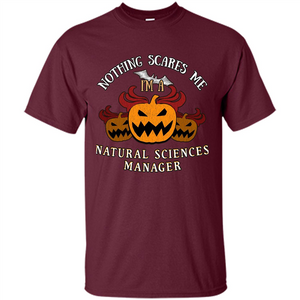 Nothing Scares Me I'm Natural Sciences Manager T-shirt