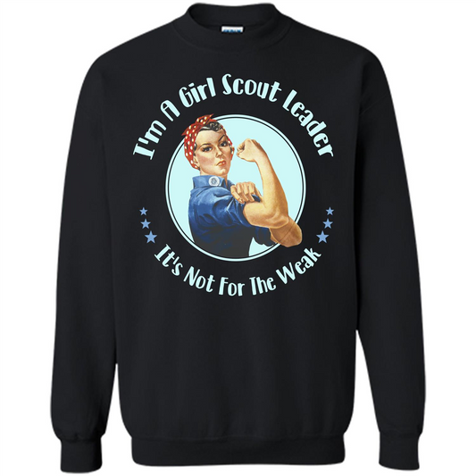 I'm A Girl Scout Leader It's Not For The Weak T-shirt Black