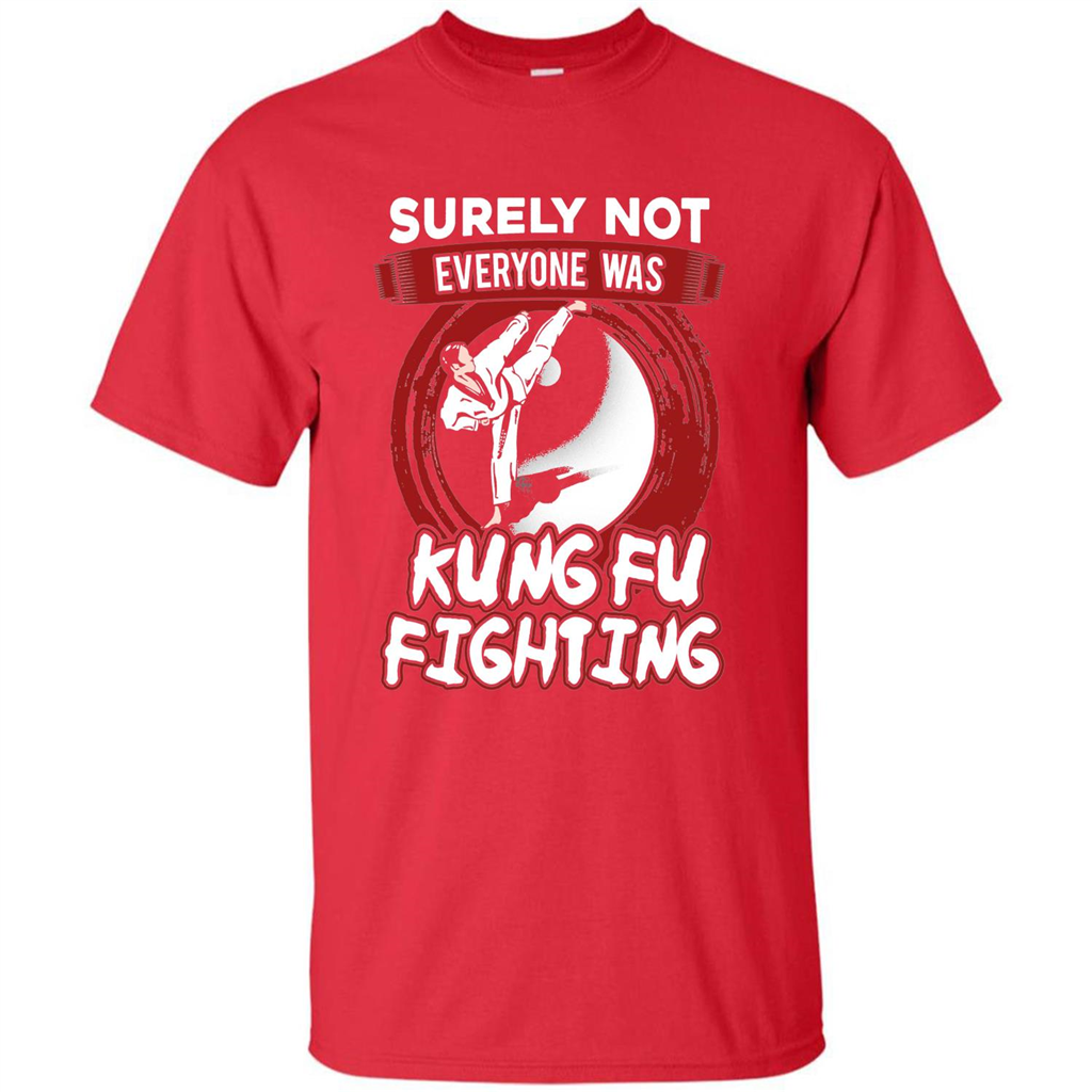 Surely Not Everyone Was Kung Fu Fighting T-shirt Red