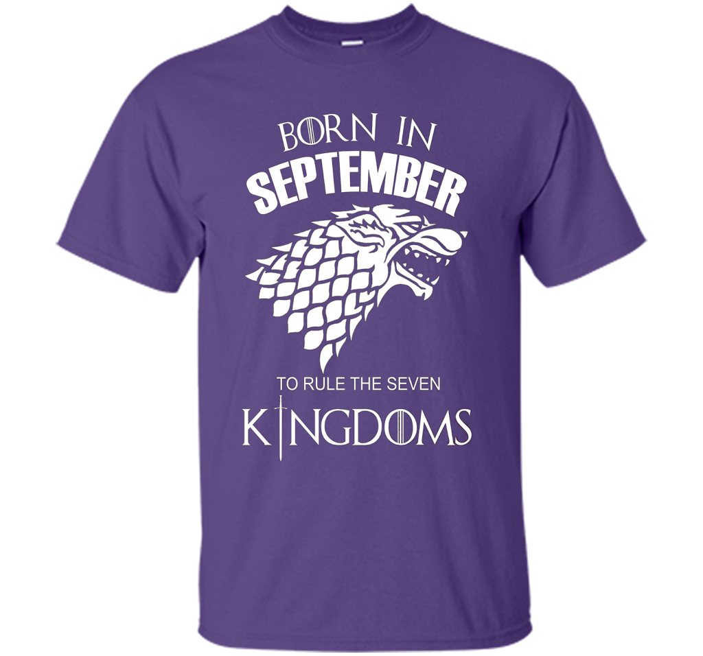 September T-shirt Born In September To Rule The Seven KingDoms T-shirt Purple