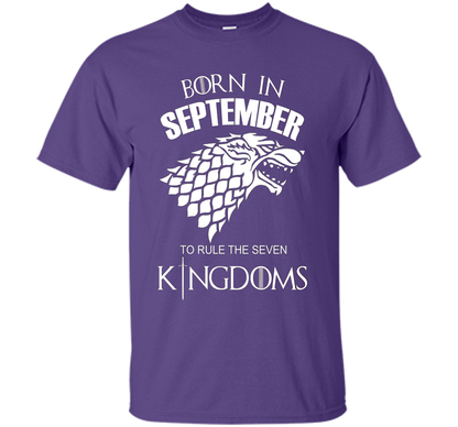 September T-shirt Born In September To Rule The Seven KingDoms T-shirt Purple