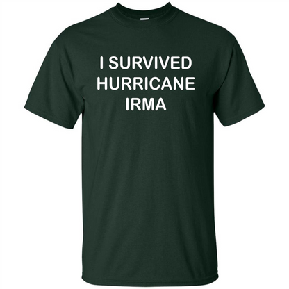 I Survived Hurricane Irma T-shirt Forest Green