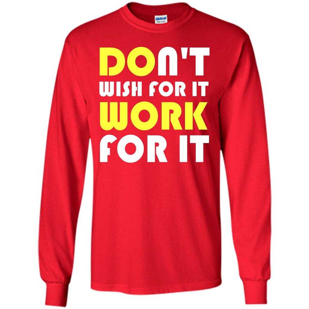 Motivation T-shirt Don't Wish For It Work For It T-shirt Red
