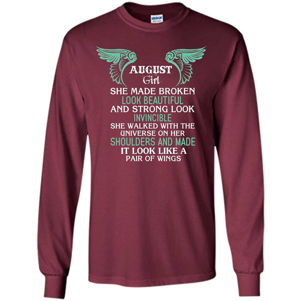 August Girl She Made Broken Look Beautiful T-shirt Maroon