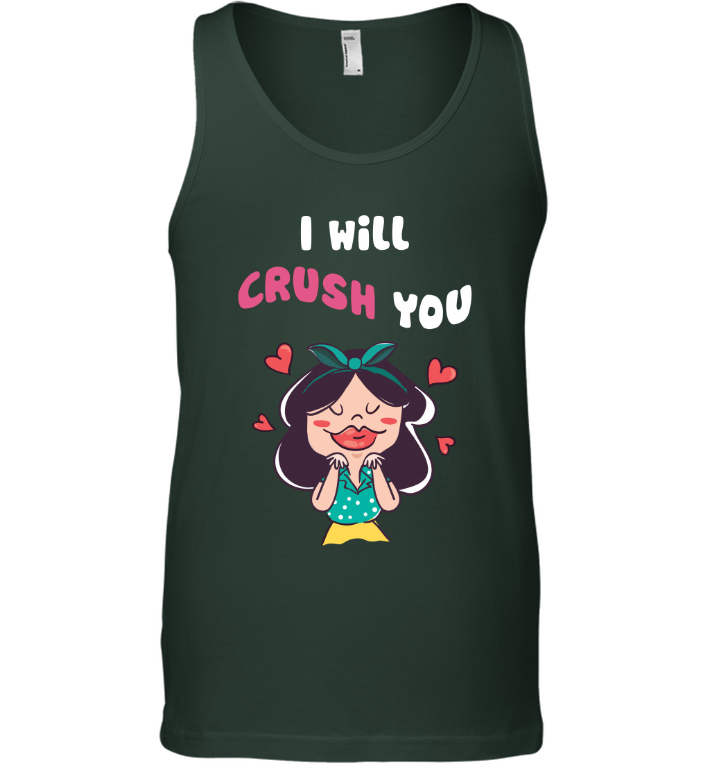 I Will Crush You Shirt Tank Top Tank Top Forest Green