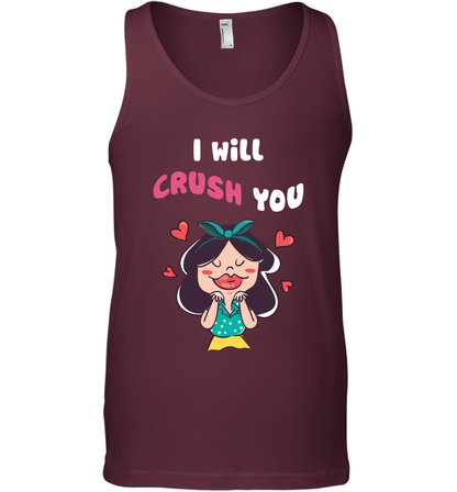 I Will Crush You Shirt Tank Top Tank Top Maroon