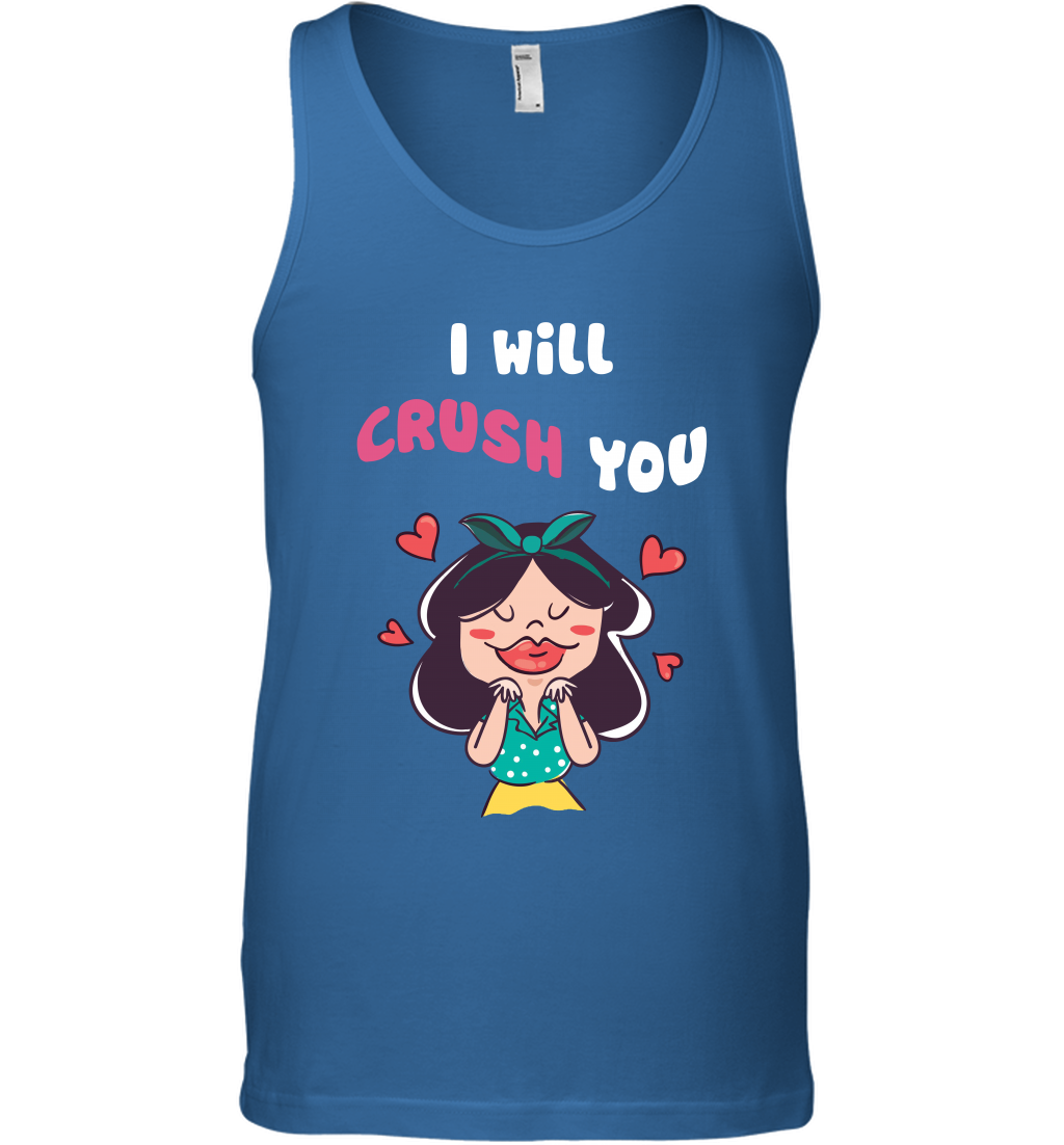 I Will Crush You Shirt Tank Top Tank Top Royal