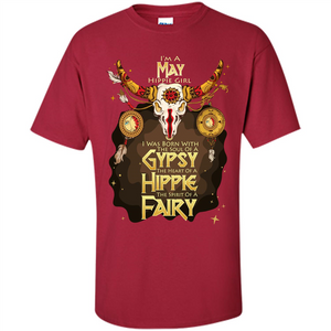 May Hippie Girl T-shirt Was Born With The Soul Of A Gypsy The Heart Of A Hippie The Spirit Of A Fairy