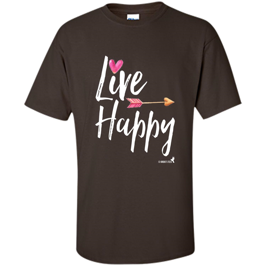 Inspirational Motivational Uplifting T-shirt Live Happy Dark Chocolate